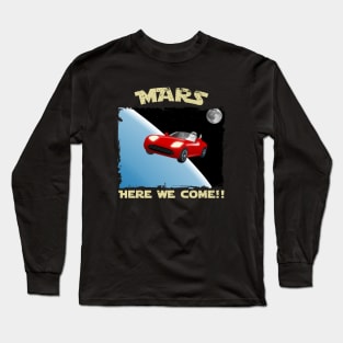 Mars, Here We Come!! Perfect Funny Space, Mars lovers and Astronauts Gift Idea, Distressed Retro Vintage Long Sleeve T-Shirt